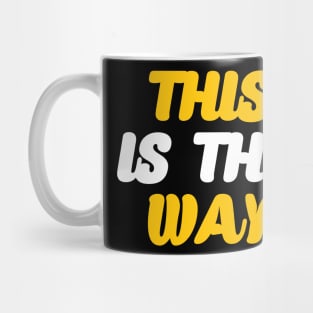 This is the way Mug